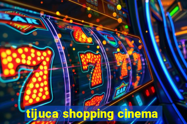 tijuca shopping cinema